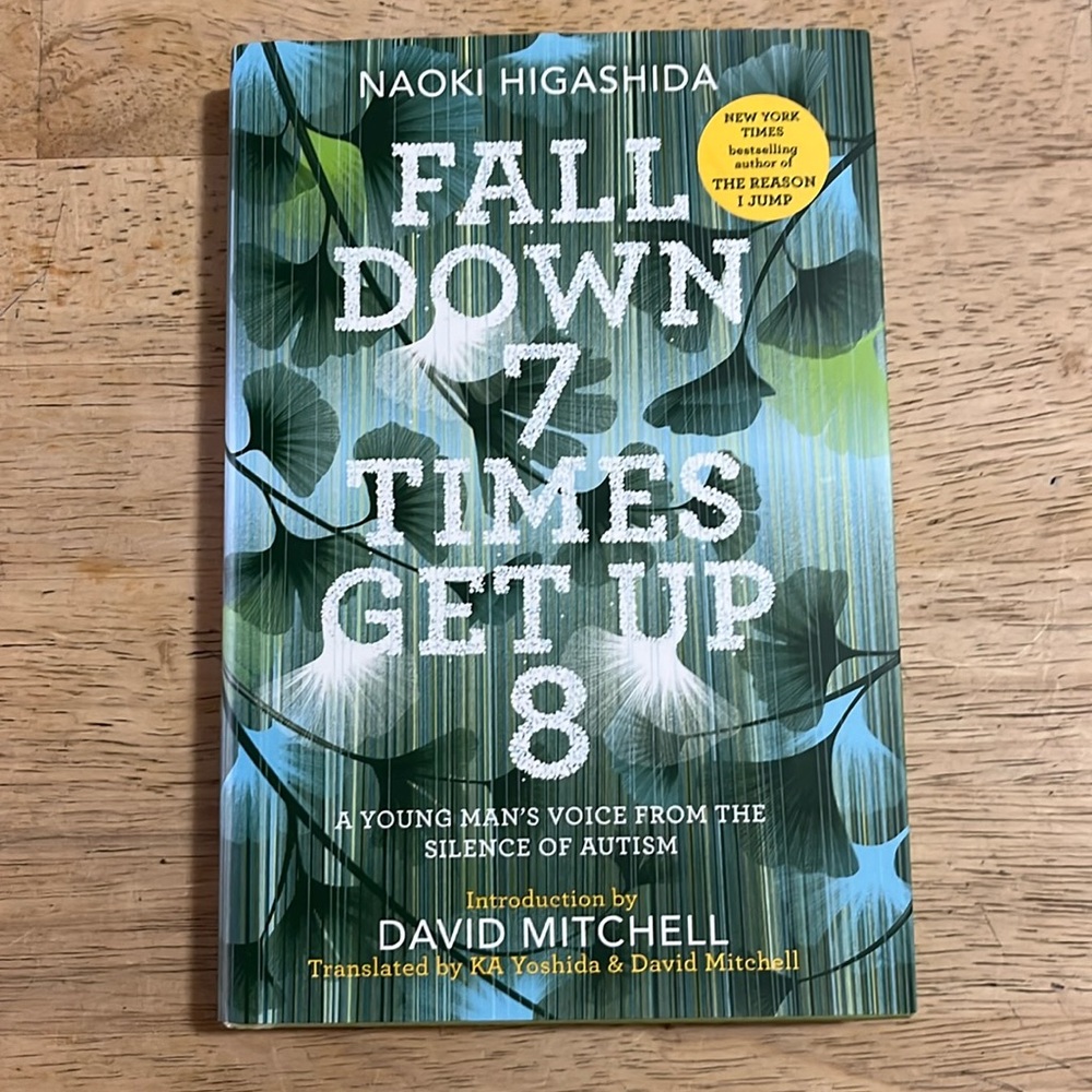 Fall Down 7 Times Get Up 8 by Naoki Higashida
